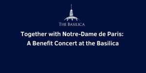 Basilica-blog-together-with-notre-dame-de-paris-press-release