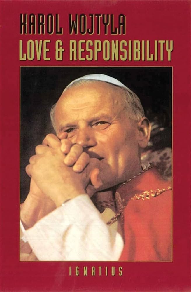 Love and Responsibility - Pope John Paul II