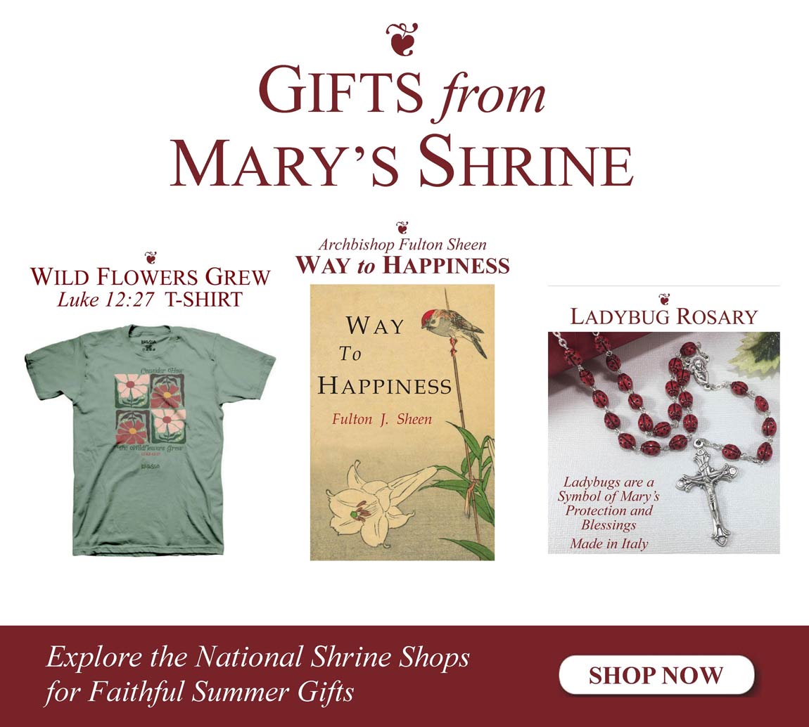 Gifts from Mary's Shrine – Summer Arrivals
